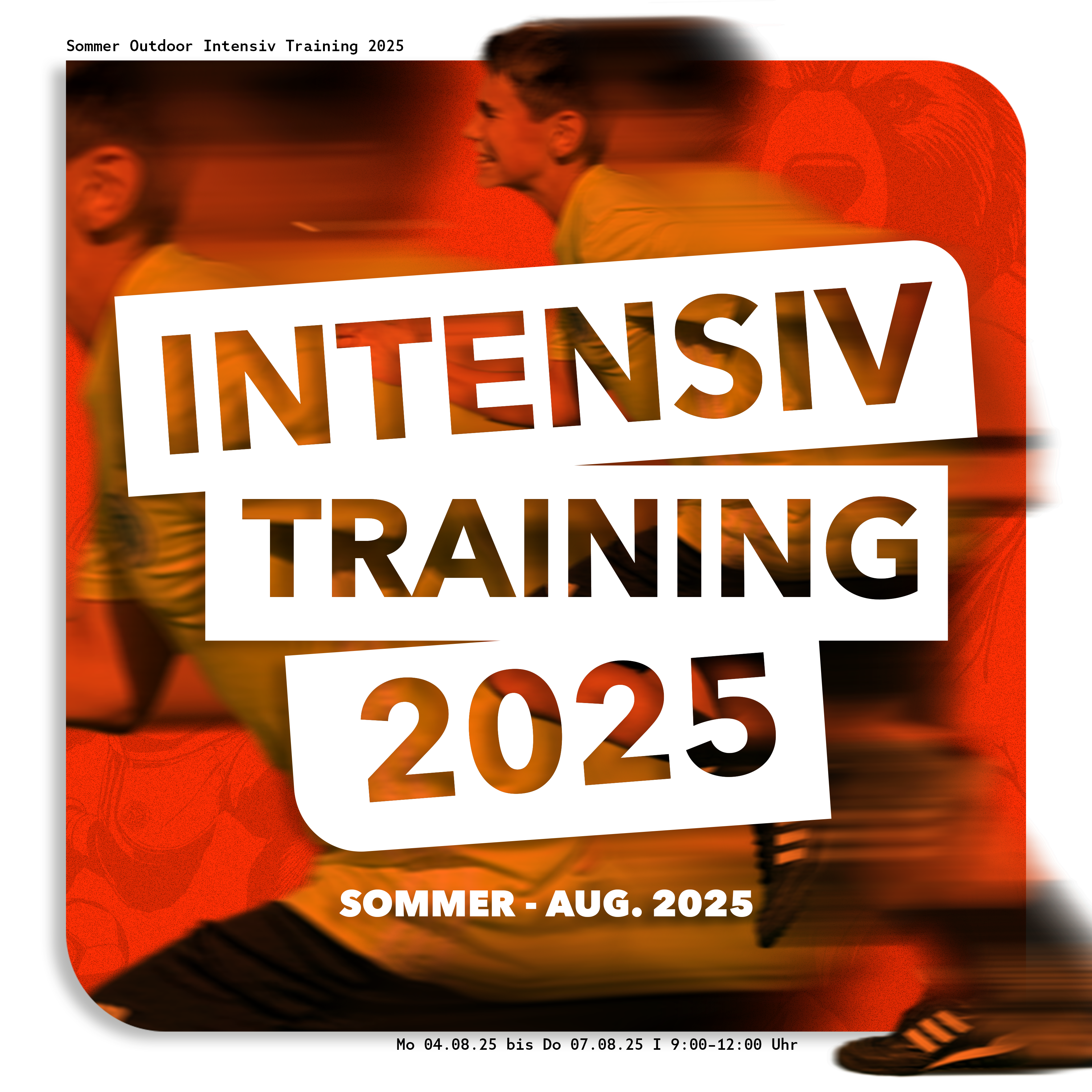 Sommer Outdoor Intensiv Training 2025 Mo 04.08. bis Do 07.08. (8 bis 15 Jahre)